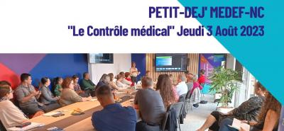 Ptit Dej' MEDEF-NC pour lutter contre l'absentéisme abusif : Le contrôle médical