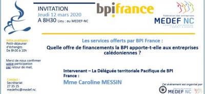 Invitation au « Petit-déjeuner du MEDEF-NC » : Jeudi 12 mars 2020 - L'offre BPI France aux entreprises de la Nouvelle-Calédonie