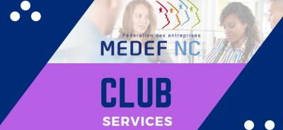 Le Medef.NC lance son nouveau "Club Services"