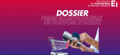 DOSSIER DU MEDEF-NC SUR LA PRIME EXCEPTIONNELLE DE POUVOIR D'ACHAT