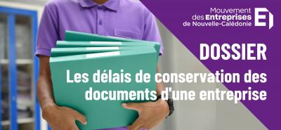 Les délais de conservation des documents d'une entreprise