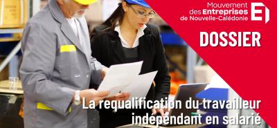 La requalification du travailleur indépendant en salarié