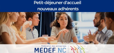 Petit-déjeuner du MEDEF-NC : Accueil des nouveaux adhérents