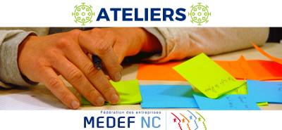 Les Ateliers pratiques COVID19 du Medef NC > Réservés aux adhérents